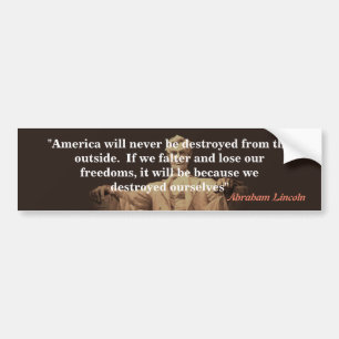 Abraham Lincoln Quote on America's Destruction Bumper Sticker