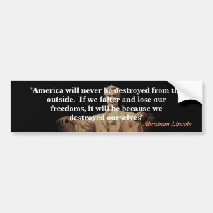 Abraham Lincoln Quote on America's Destruction Bumper Sticker