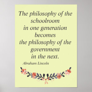 Abraham Lincoln Quote The Philosophy of the School Poster
