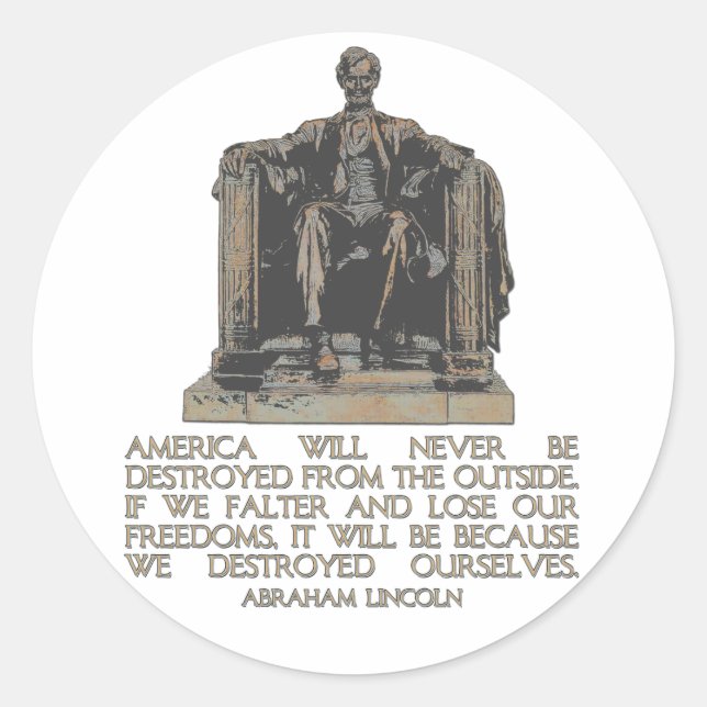 Abraham Lincoln Quote: We Destroyed Ourselves Classic Round Sticker (Front)