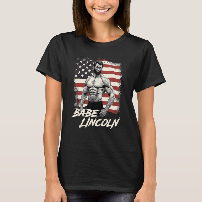 Abraham Lincoln  Retro USA July 4th Babe Lincoln T-Shirt (Front)