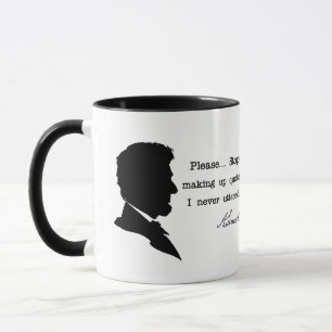 Abraham Lincoln, Stop making up quotes Mug