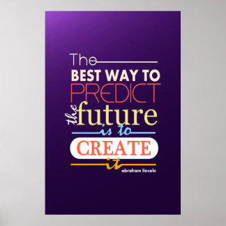 Abraham Lincoln the best way to predict future Poster