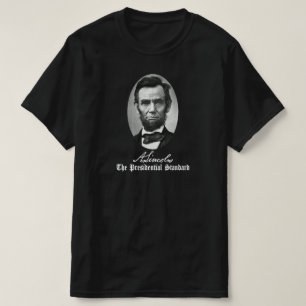 Abraham Lincoln, The Presidential Standard. T-Shirt