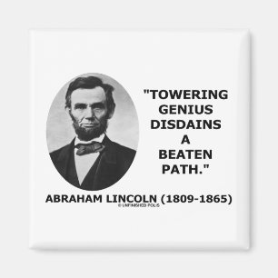 Abraham Lincoln Towering Genius Disdains Beaten Magnet