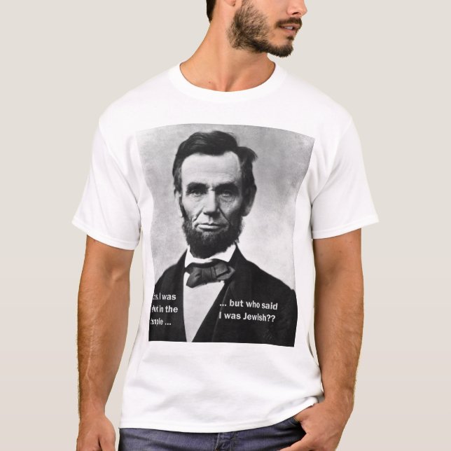 Abraham Lincoln was Jewish T-Shirt (Front)