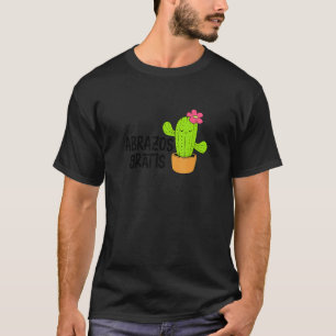 Abrazos Gratis Free Hugs  Spanish Puns Hispanic Ca T-Shirt