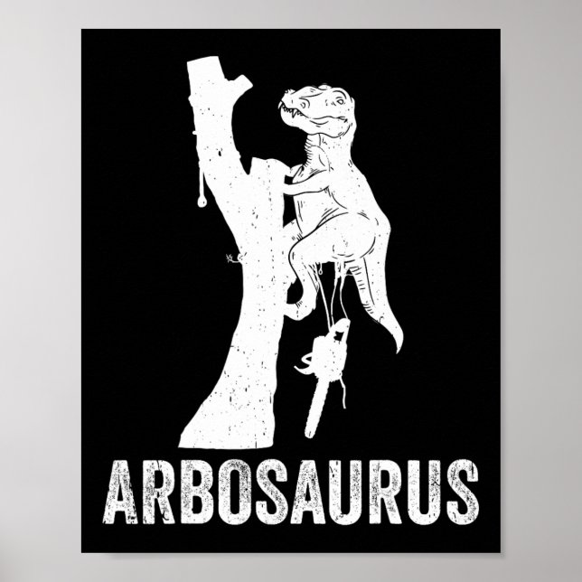 Abrosaurus Arborist Tree Climbing Tree Cutter Arbo Poster (Front)