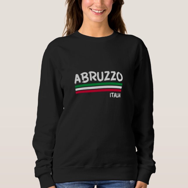 Abruzzo Italia Italy Italian Flag Home Pride Sweatshirt (Front)