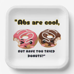 ABS ARE COOL BUT HAVE TO TRY DONUTS PAPER PLATE