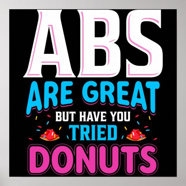Abs Are Great But Have You Tried Doughnuts? Poster (Front)