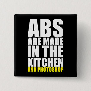 Abs Are Made In The Kitchen And Photoshop - Funny 15 Cm Square Badge