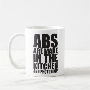 Abs Are Made In The Kitchen And Photoshop - Funny Coffee Mug