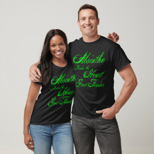 Absinthe makes the heart grow fonder  T-Shirt