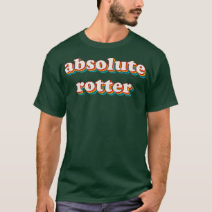 Absolute Rotter 3 T-Shirt