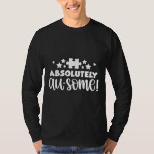 Absolutely Au Some Autism Awareness T-Shirt