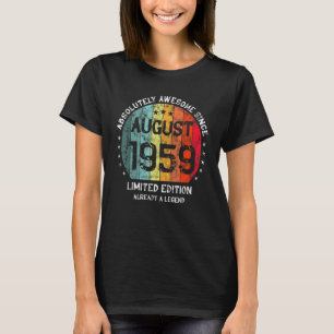 Absolutely Awesome Since August 1959 Man Woman Bir T-Shirt