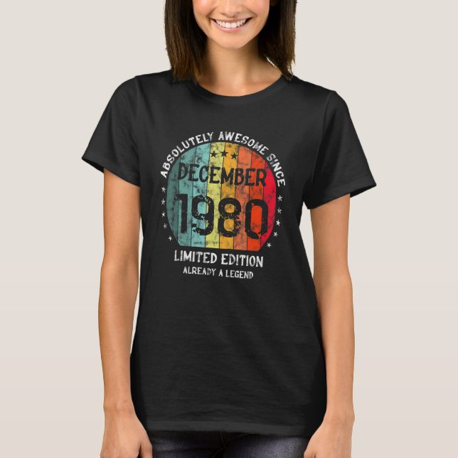 Absolutely Awesome Since December 1980 Man Woman B T-Shirt (Front)