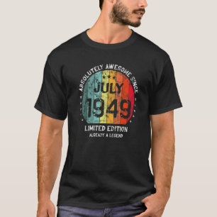Absolutely Awesome Since July 1949 Man Woman Birth T-Shirt