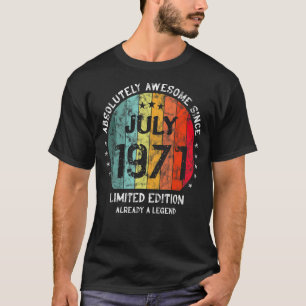 Absolutely Awesome Since July 1971 Man Woman Birth T-Shirt