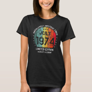Absolutely Awesome Since July 1974 Man Woman Birth T-Shirt