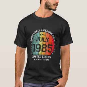 Absolutely Awesome Since July 1985 Man Woman Birth T-Shirt