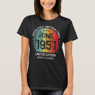 Absolutely Awesome Since June 1951 Man Woman Birth T-Shirt