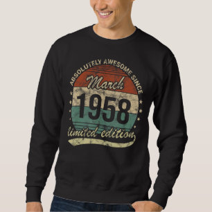 Absolutely Awesome Since March 1958 Man Woman Birt Sweatshirt