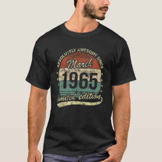 Absolutely Awesome Since March 1965 Man Woman Birt T-Shirt
