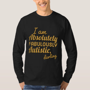 Absolutely Fabulous Darling Autistic Version Actua T-Shirt