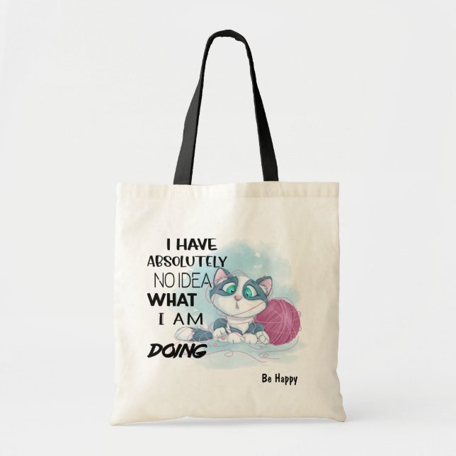 Absolutely No Idea What I Am Doing Tote Bag (Front)