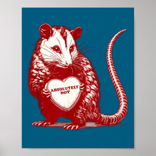 Absolutely not opossum funny valentine animal hear poster