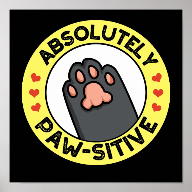 Absolutely Pawsitive Funny Paw Badge Pun Dark BG Poster (Front)