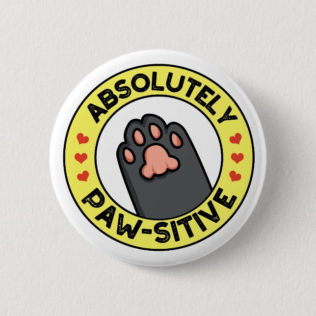 Absolutely Pawsitive Funny Paw Pun  6 Cm Round Badge (Front)