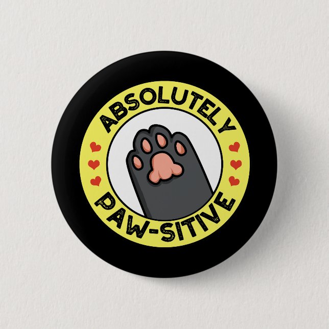 Absolutely Pawsitive Funny Paw Pun Dark BG 6 Cm Round Badge (Front)