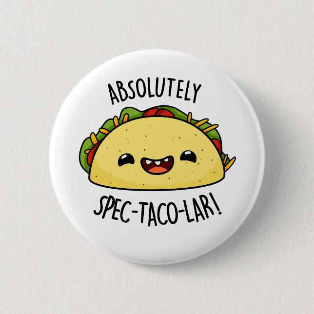 Absolutely Spec-Taco-Lar Cute Taco Pun 6 Cm Round Badge (Front)