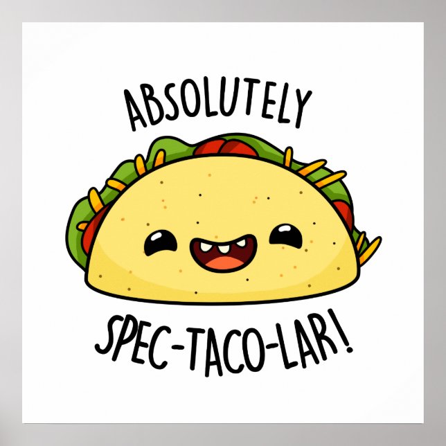 Absolutely Spec-Taco-Lar Cute Taco Pun Poster (Front)