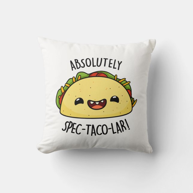 Absolutely Spec-Taco-Lar Funny Taco Pun  Cushion (Front)