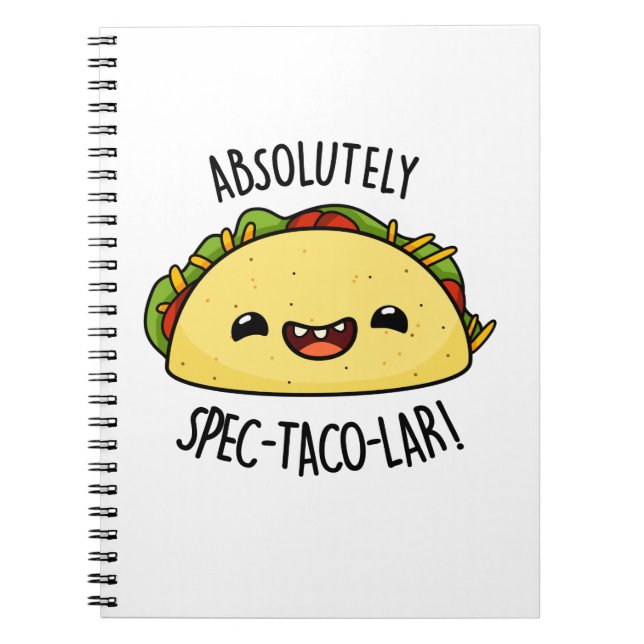 Absolutely Spec-Taco-Lar Funny Taco Pun Notebook (Front)