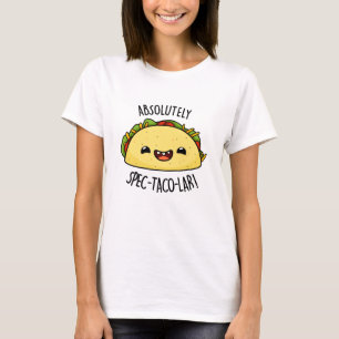 Absolutely Spec-Taco-Lar Funny Taco Pun  T-Shirt