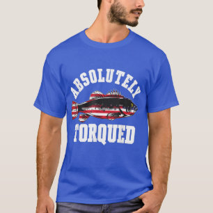 Absolutely Torqued Fish USA Fish Funny Fishing  T-Shirt