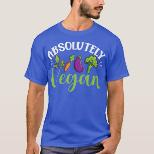Absolutely Vegan Protein Vegetarian Vegan Activism T-Shirt