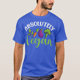 Absolutely Vegan Protein Vegetarian Vegan Activism T-Shirt