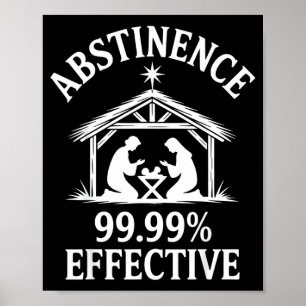 Abstinence 99.99% Effective Fun Holiday Humor Poster