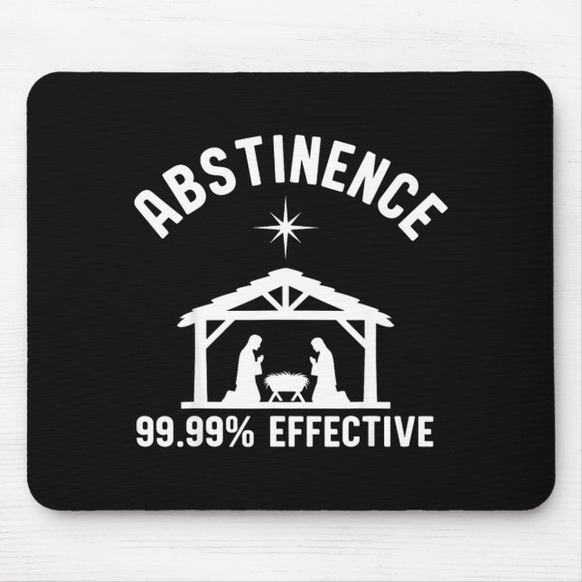 Abstinence 99.99 Percent Effective Nativity Christ Mouse Pad (Front)