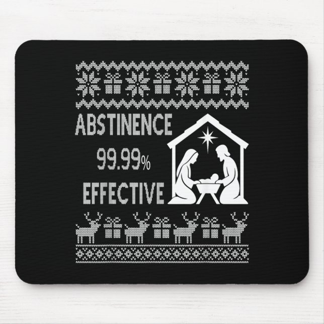 Abstinence 99.99 Percent Effective Nativity Ugly C Mouse Pad (Front)