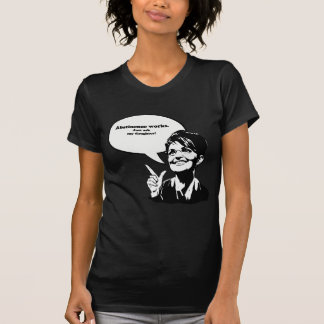 Abstinence works, just ask my daughter T-Shirt