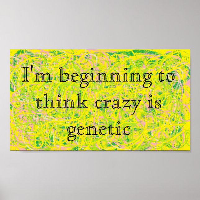 abstract art Orphan Black quote "..think crazy is Poster (Front)
