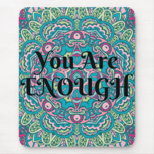 Abstract Boho Mandala You Are Enough Affirmation Mouse Pad (Front)