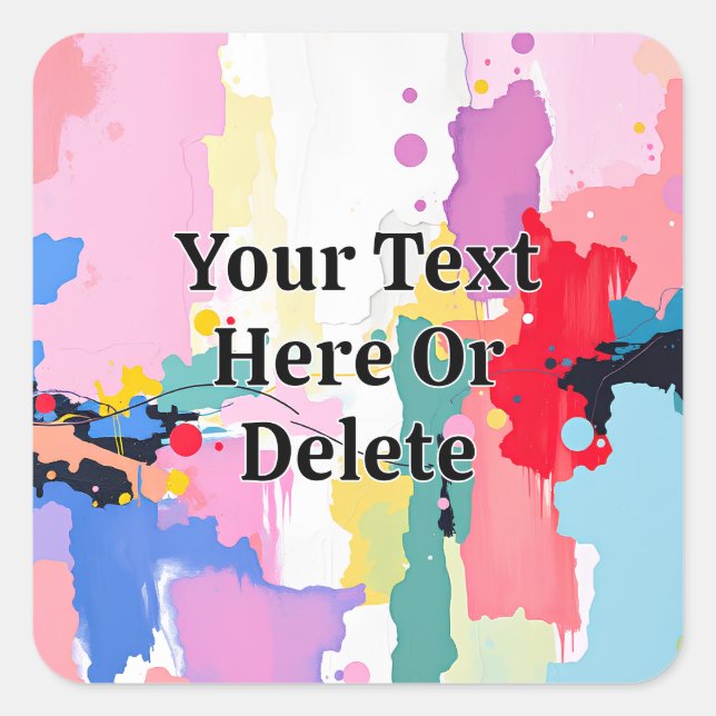Abstract Painting Spatters/Drips, Your Message Square Sticker (Front)